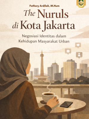 The Nuruls di Kota Jakarta: Negosiasi Identitas dalam Kehidupan Masyarakat Urban