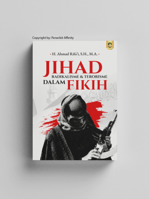 JIHĀD, RADIKALISME, DAN TERORISME DALAM FIKIH