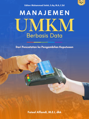 MANAJEMEN UMKM BERBASIS DATA: Dari Pencatatan ke Pengambilan Keputusan
