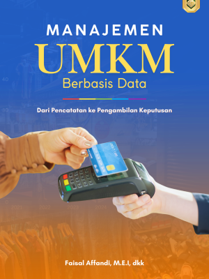 MANAJEMEN UMKM BERBASIS DATA: Dari Pencatatan ke Pengambilan Keputusan