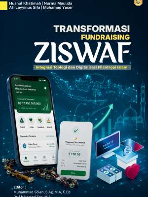 Transformasi Fundraising ZISWAF: Integrasi Teologi, dan Digitalisasi Filantropi Islam