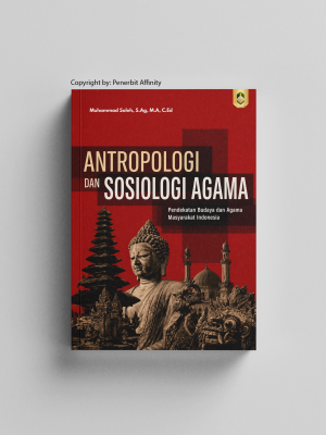 ANTROPOLOGI DAN SOSIOLOGI AGAMA: Pendekatan Budaya dan Agama Masyarakat Indonesia