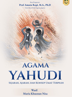 AGAMA YAHUDI: Sejarah, Ajaran, dan Konsep Umat Terpilih