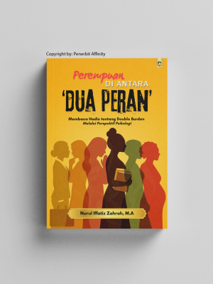 "Perempuan di Antara 'Dua Peran'": Membaca Hadis tentang Double Burden Melalui Perspektif Psikologi