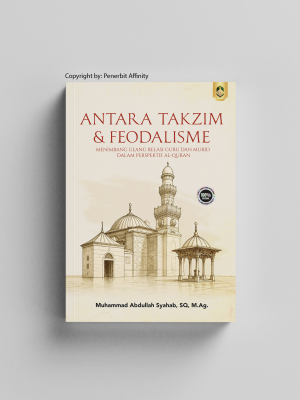 ANTARA TAKZIM & FEODALISME: Menimbang Ulang Relasi Guru dan Murid dalam Perspektif Al-Qur’an
