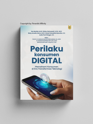 PERILAKU KONSUMEN DIGITAL: Memahami Konsumen di Era Transformasi Teknologi